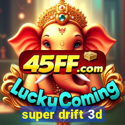super drift 3d